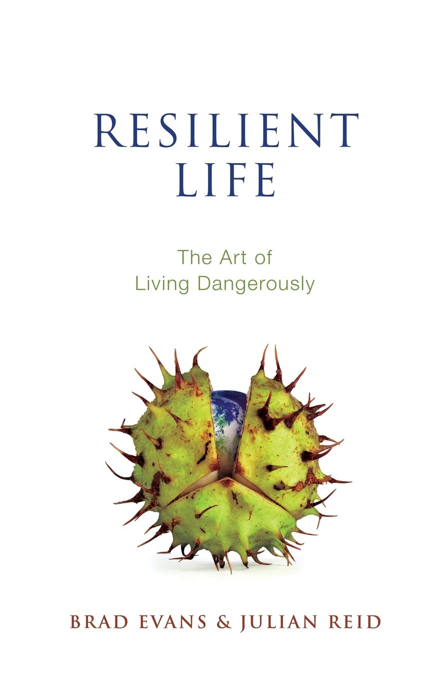 Resilient Life by Brad Evans, Julian Reid - 9780745671536