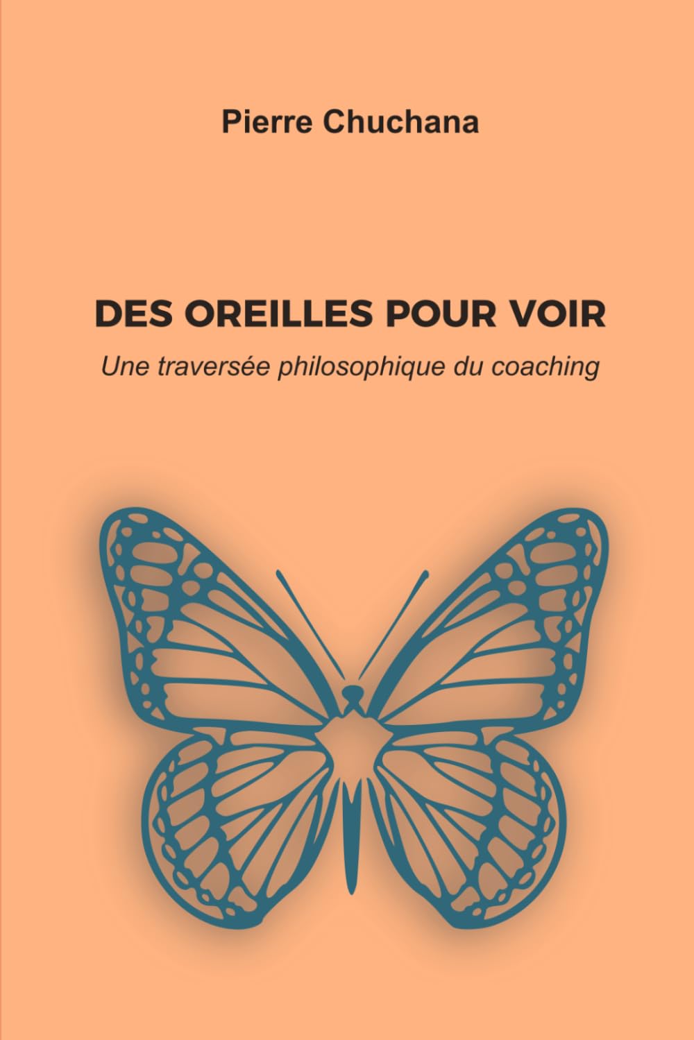 DES OREILLES POUR VOIR: Une traversée philosophique du coaching