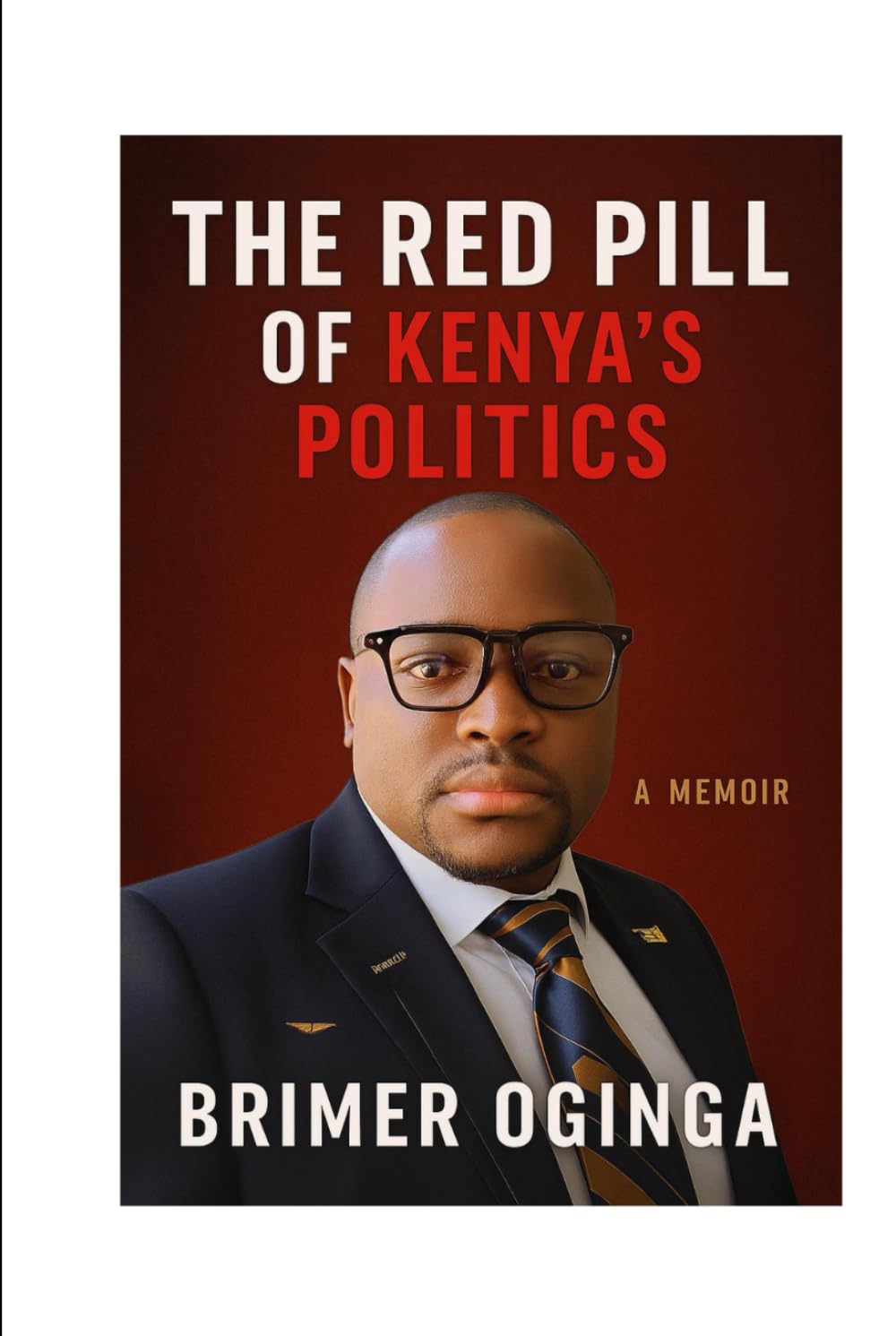 THE RED PILL OF KENYA'S POLITICS: A Memoir
