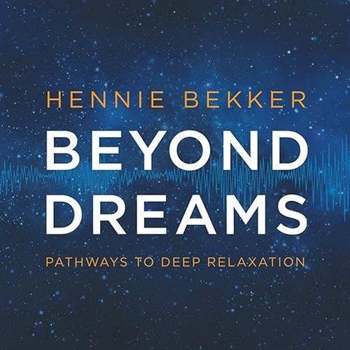 Beyond Dreams Pathways To Deep Relaxation