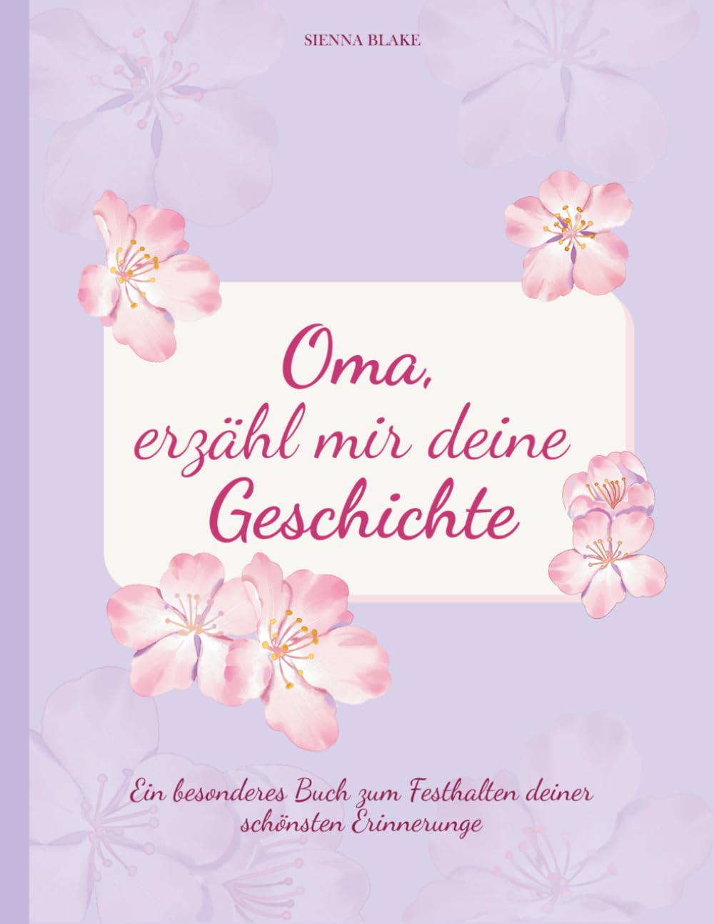 Oma, erzähl mir deine Geschichte: Ein besonderes Buch zum Festhalten deiner schönsten Erinnerungen (German Edition)