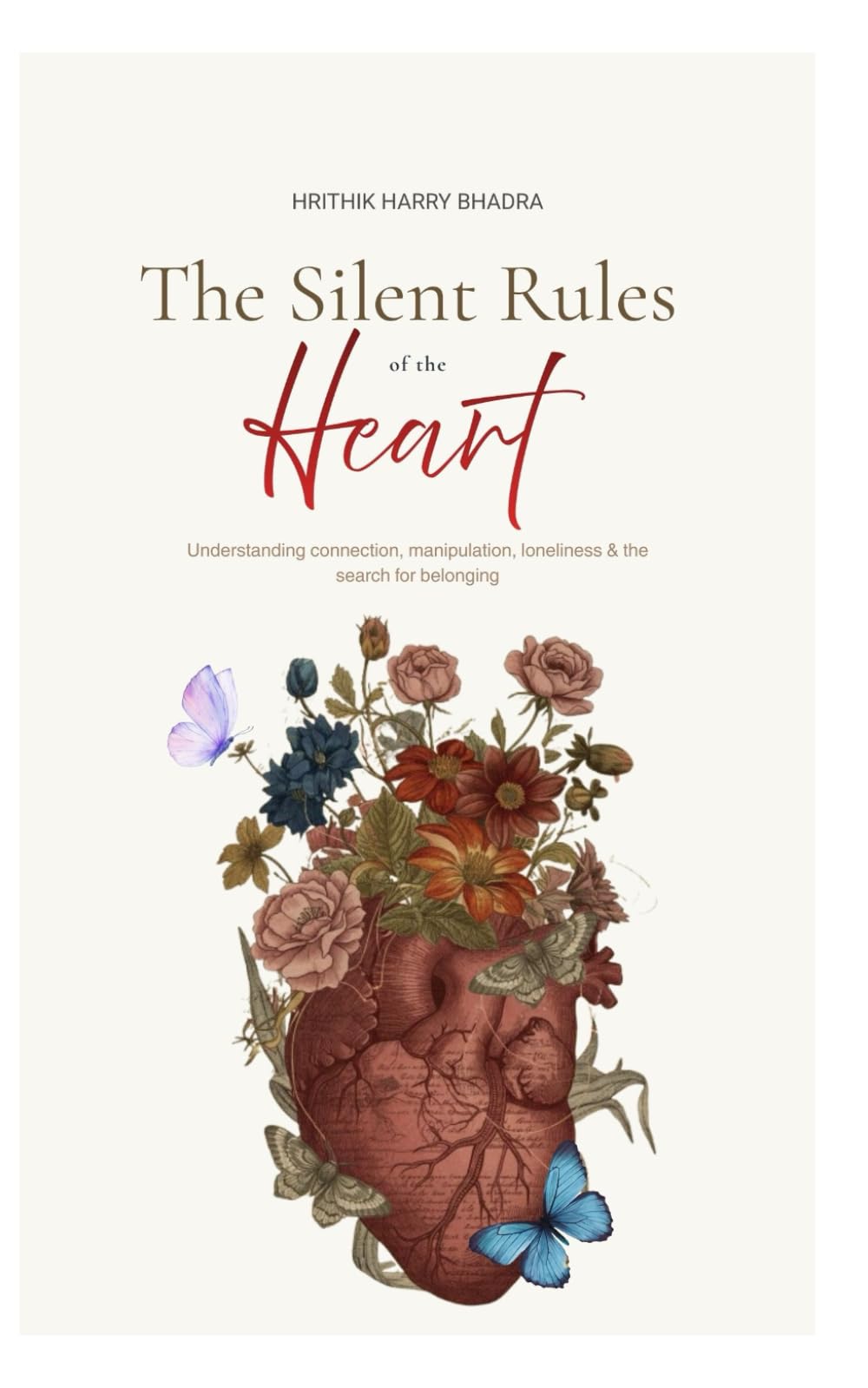 The Silent Rules of the Heart: Understanding connection, manipulation, loneliness & the search for belonging