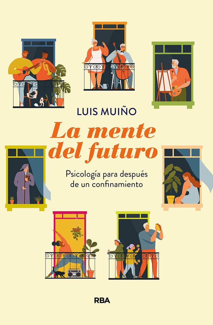 La mente del futuro: Psicologia Para Despues De Una Cuarentena (Divulgación)