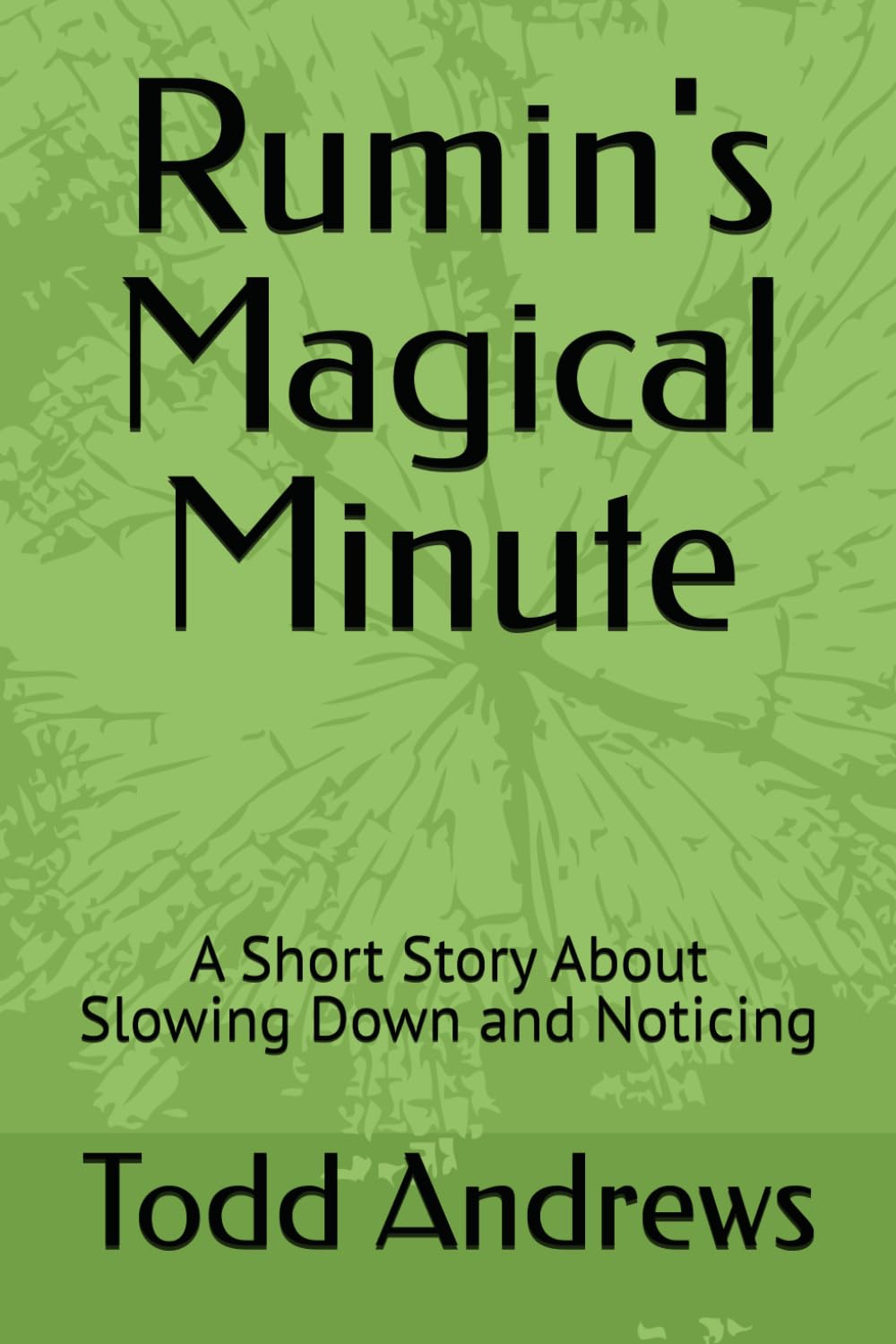 Rumin's Magical Minute: A Short Story About Slowing Down and Noticing