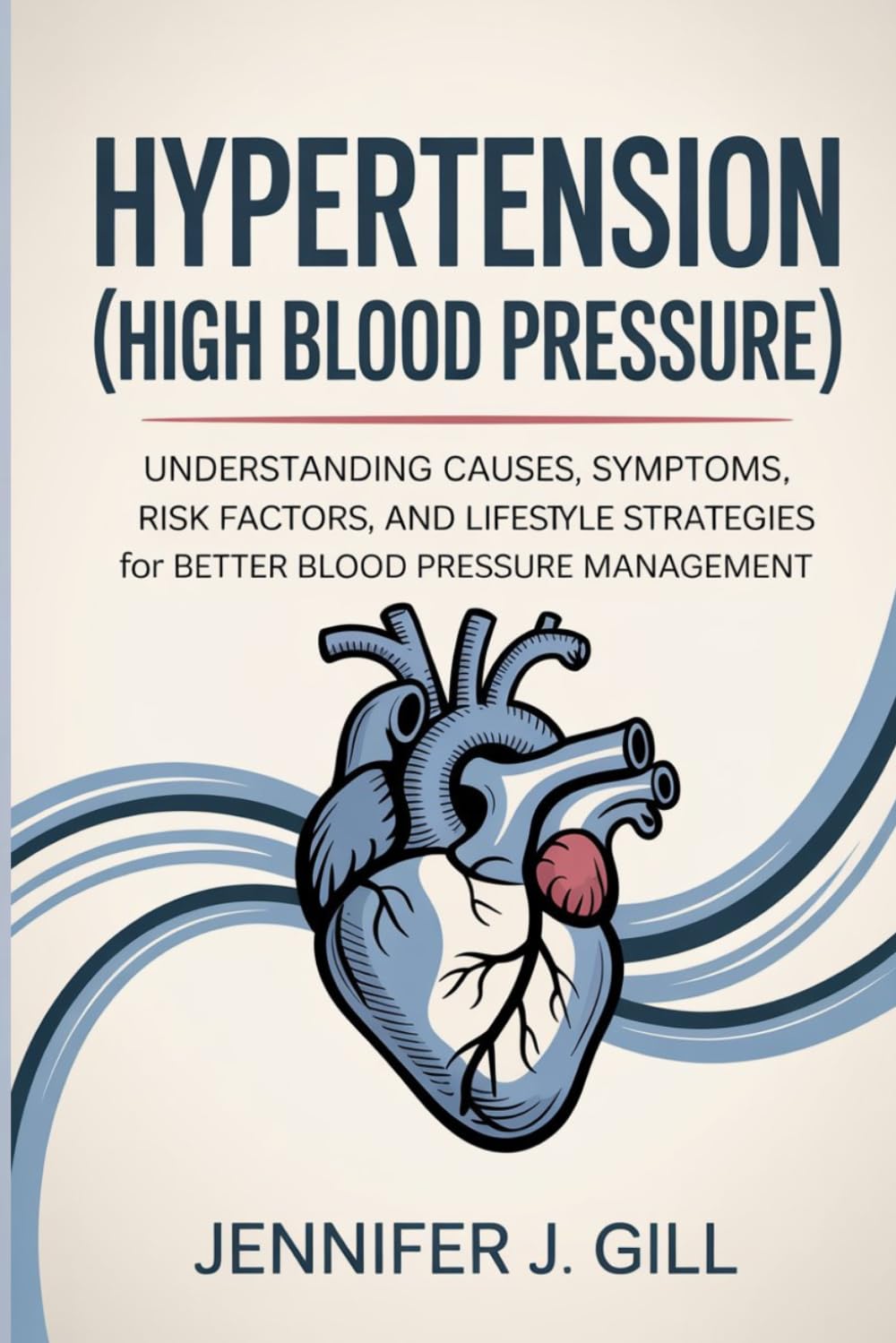 Hypertension (High Blood Pressure): Understanding Causes, Symptoms, Risk Factors, and Lifestyle Strategies for Better Blood Pressure Management