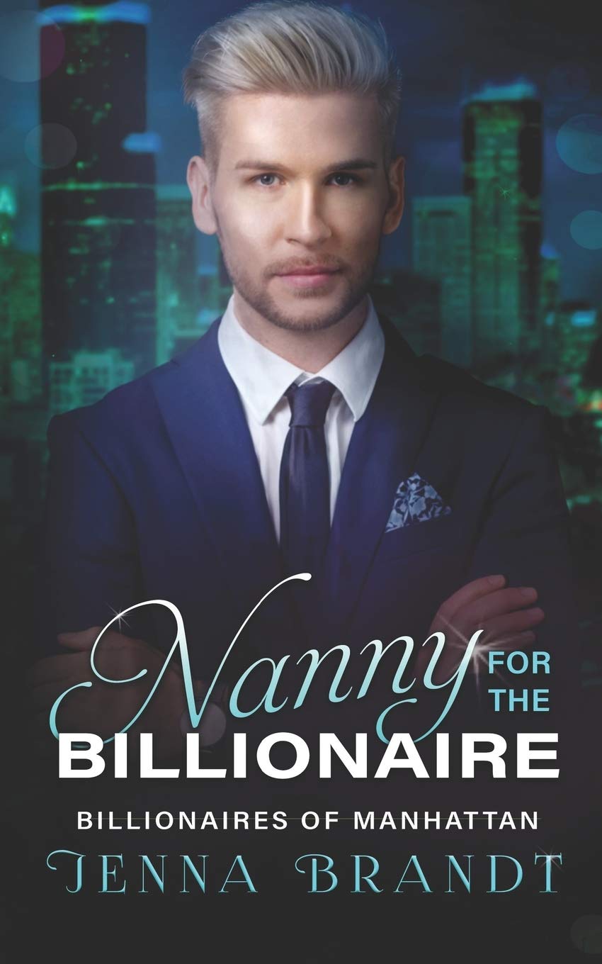 Nanny for the Billionaire: A Clean Billionaire Romance: 2 (Billionaires of Manhattan)