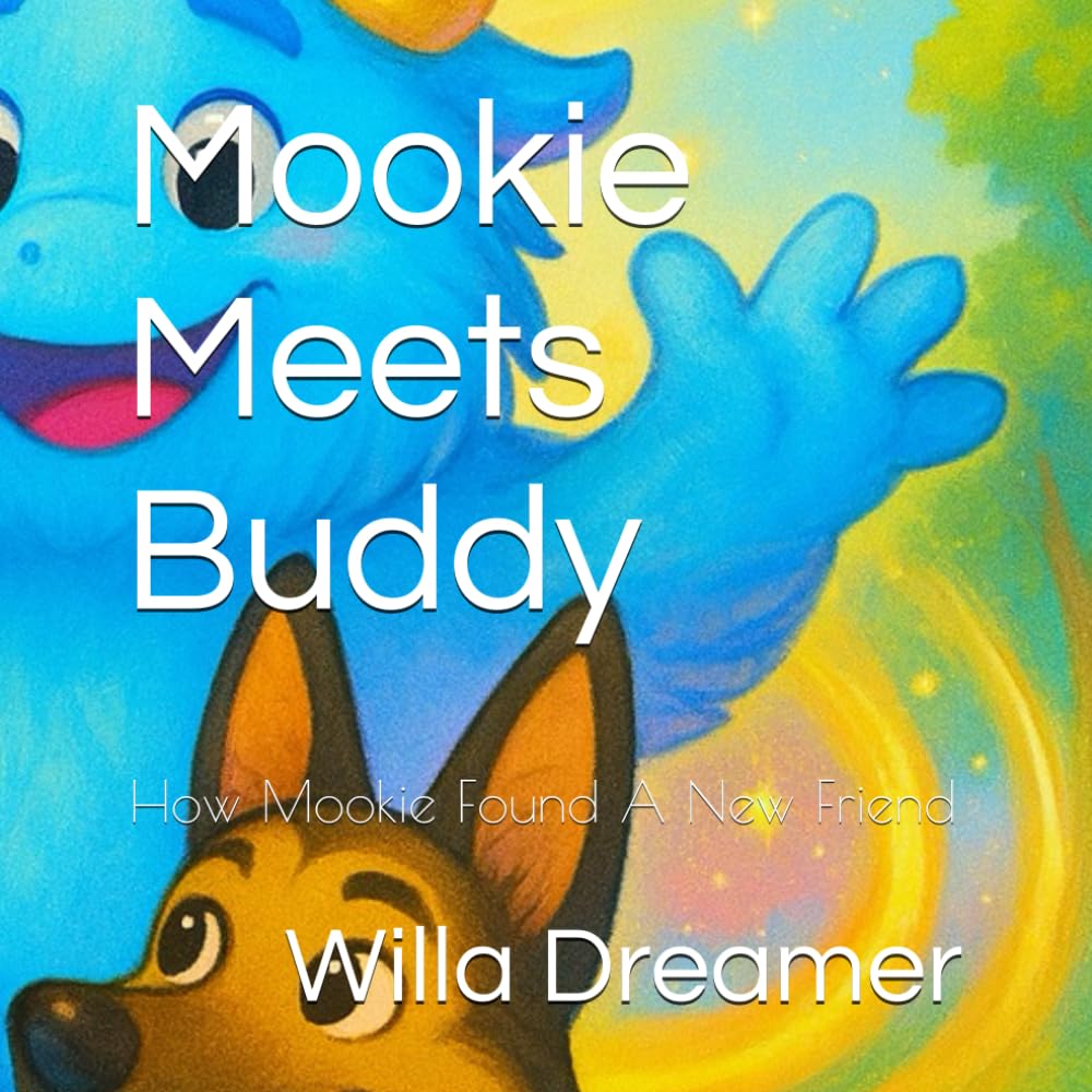 Mookie Meets Buddy: How Mookie Found A New Friend (The Mookie Adventures)
