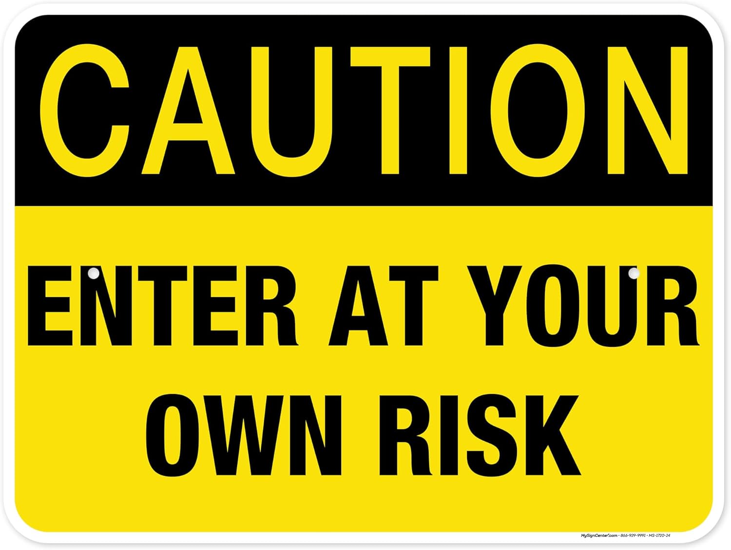 Enter at Your Own Risk Sign, 18x24 Inches, 55 mil thick HDPE (high density polyethylene), Made in USA by My Sign Center