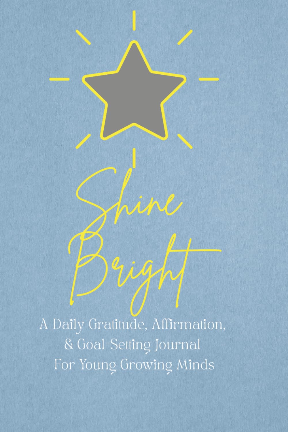 Shine Bright: A Daily Gratitude, Affirmation & Goal-Setting Journal for Kids (Boys Edition)      Paperback – March 31, 2026