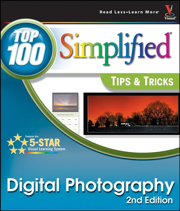 Digital Photography: Top 100 Simplified Tips & Tricks