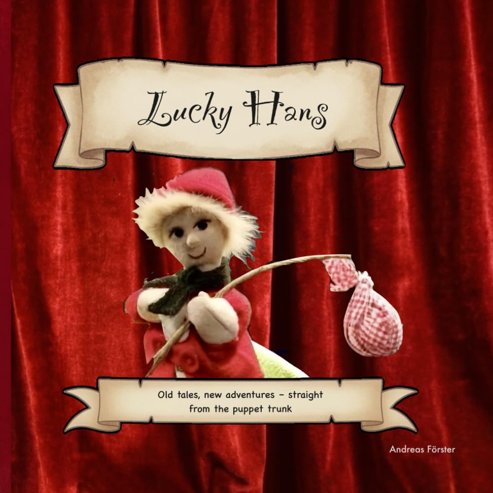 Lucky Hans: A Classic Fairy Tale by the Brothers Grimm – Retold for Children