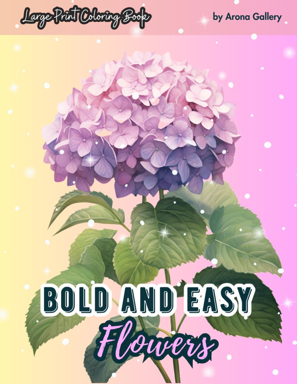Bold And Easy Large Print Coloring Book: Big And Simple Flower, Sunflower, Rose, Lily, Tulip, Daisy, Orchid, Violet, and Other Floral Species for ... Easy, Simple Large Print Coloring Books)