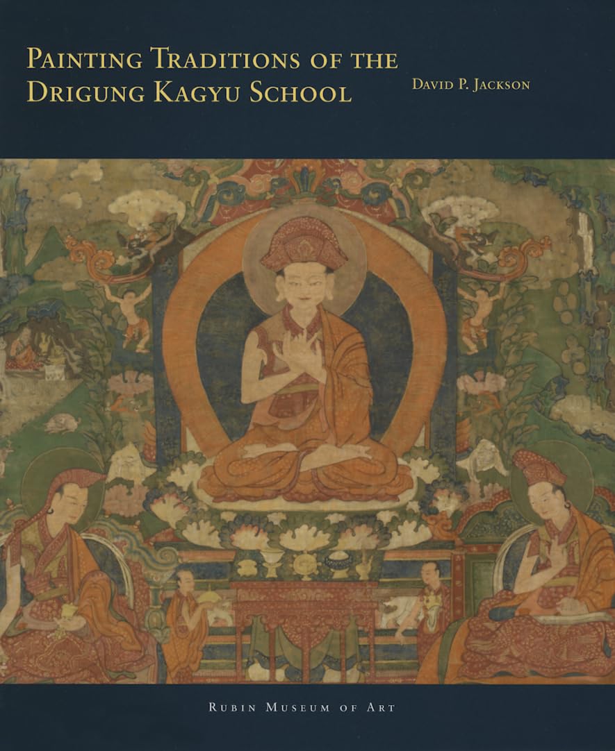 Painting Traditions of the Drigung Kagyu School (Masterworks of Tibetan Painting)