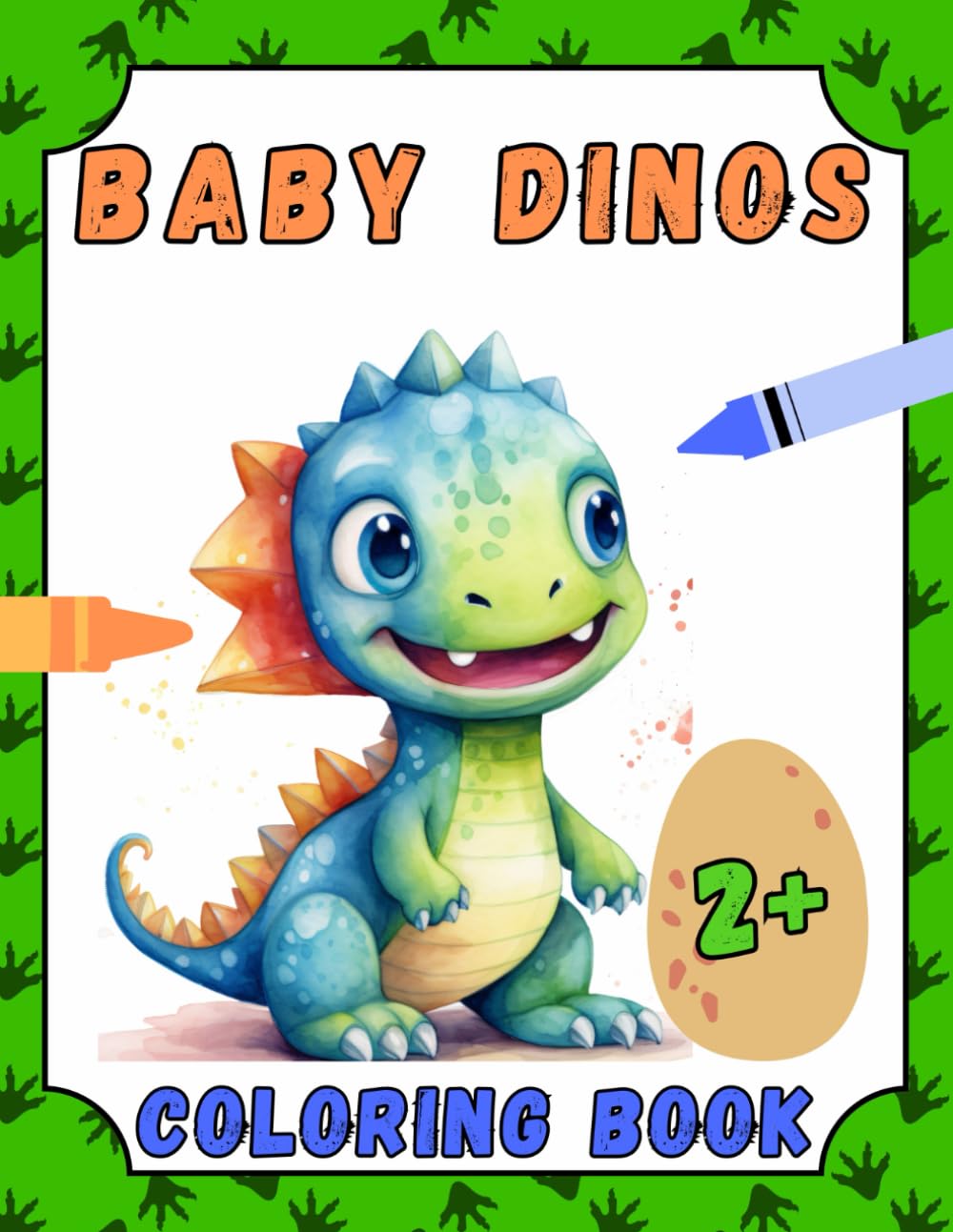 Baby Dinos Coloring Book: Simple And Easy Pictures For Toddlers, 101 Pages (Childrens Coloring Books)