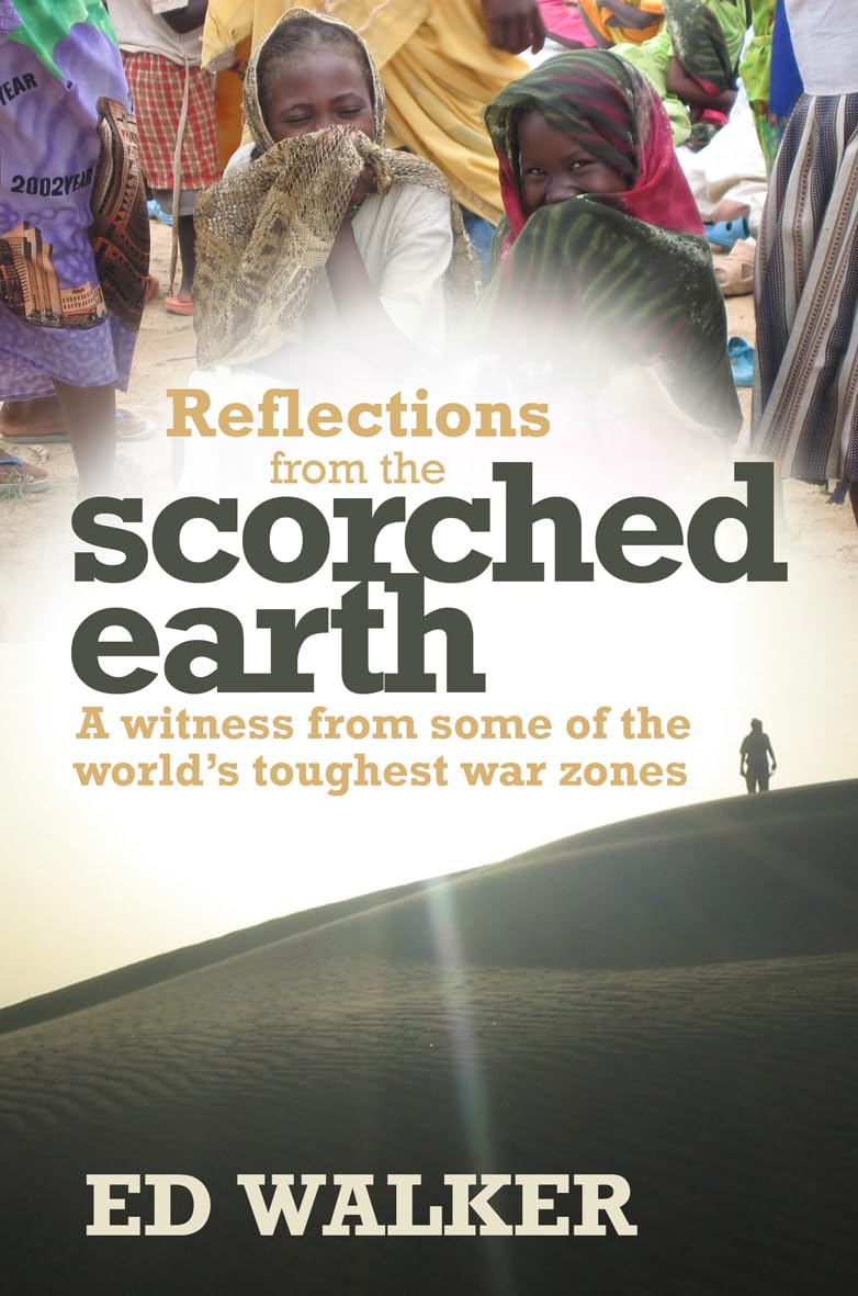 Reflections from a Scorched Earth: A Witness From Some Of The Wo