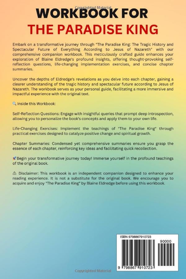 Workbook for The Paradise King: The Tragic History and Spectacular Future of Everything According to Jesus of Nazareth: A Guide To Blaine Eldredge's Book - Image 2