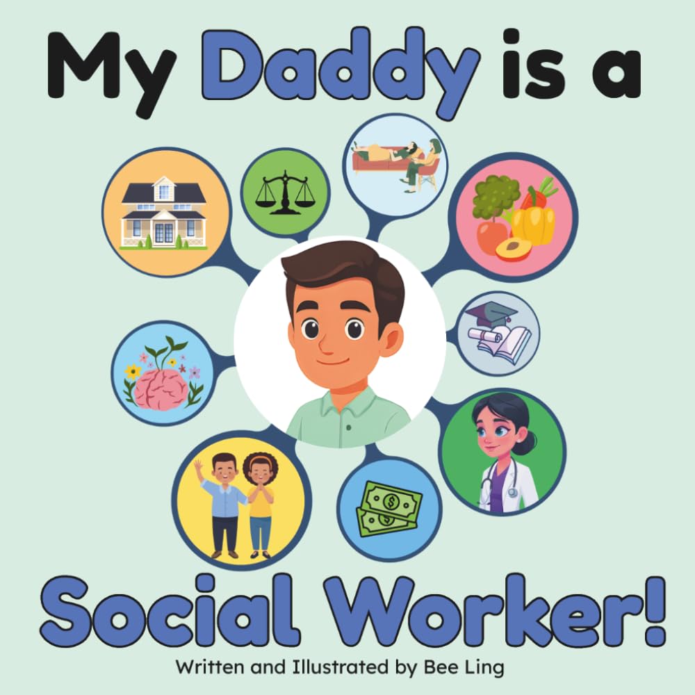 My Daddy Is A Social Worker!: An Educational Children's Picture Book That Celebrates Real Community Helper Careers (The Beeling Hive: Community Helpers (Careers for Kids Ages 2-6))