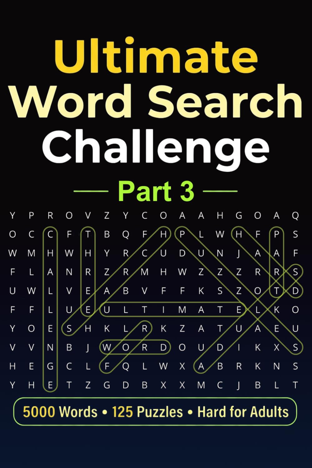 Ultimate Word Search Challenge – Part 3: 5000 Words | 125 Difficult Word Search Puzzles for Adults