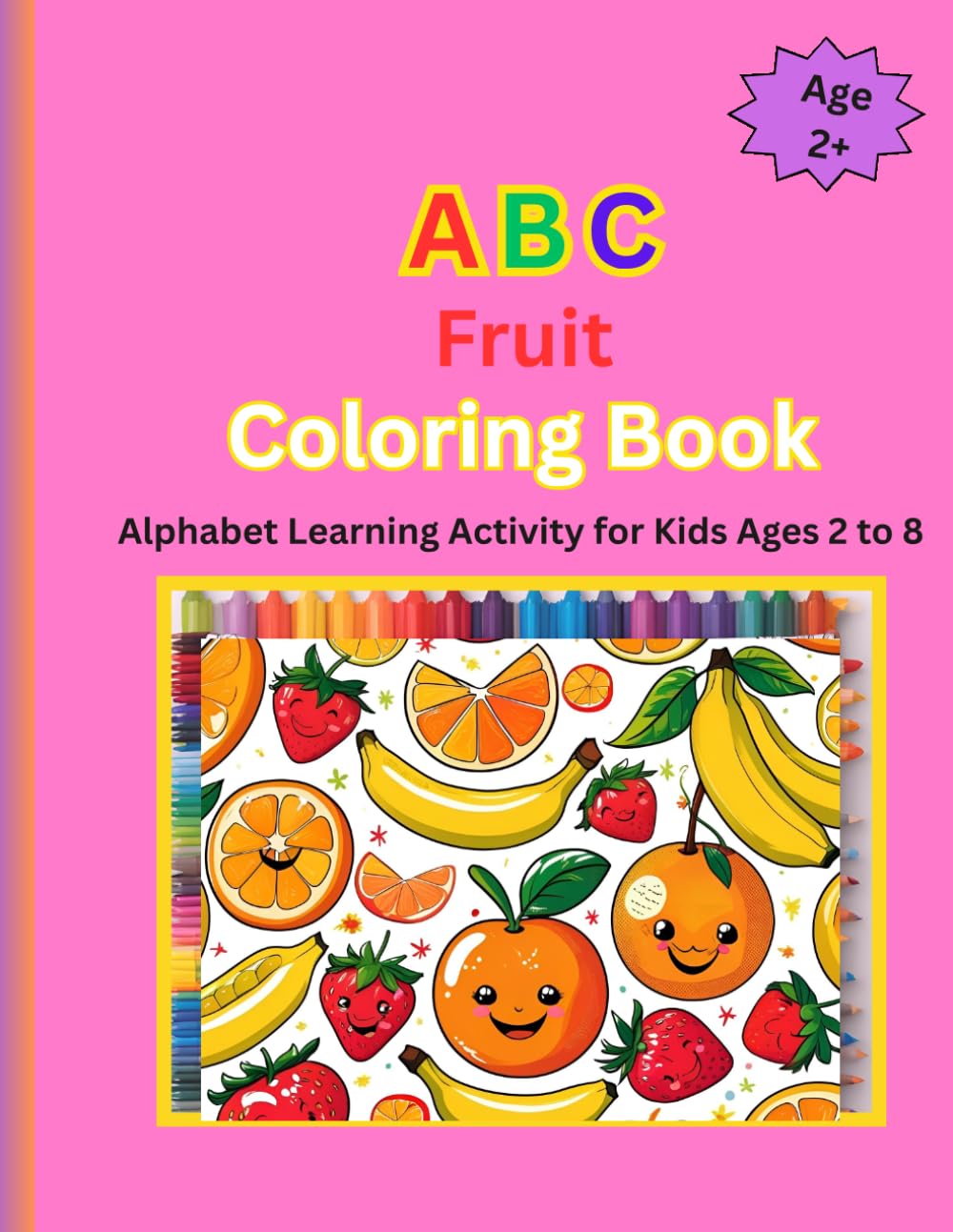 ABC Fruit Coloring Book: ALphabet Learning Activity for Kids Ages 2 to 8 (ABC Coloring Books)
