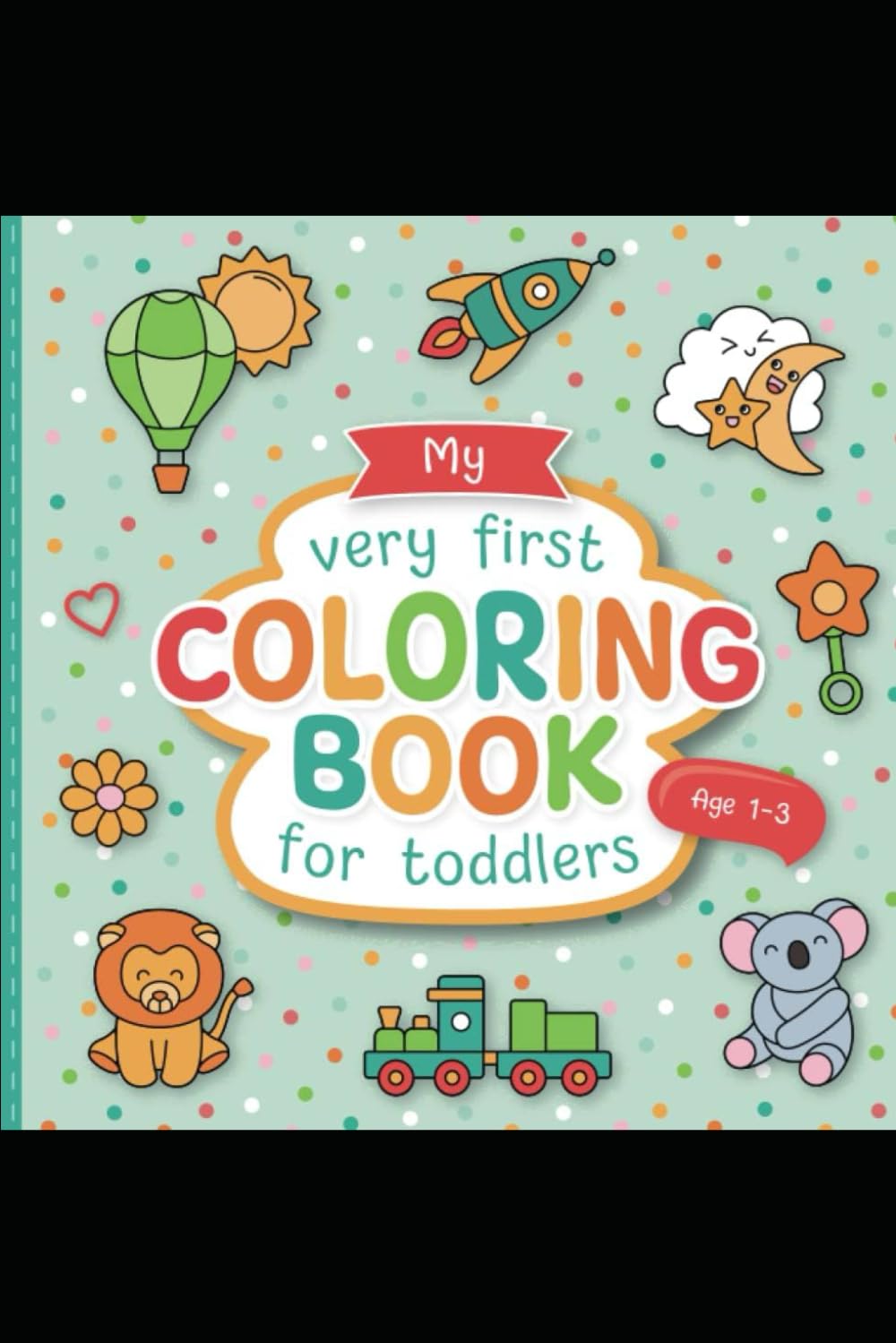 Little Artist Colouring Book: Easy & Fun Pages for Toddlers