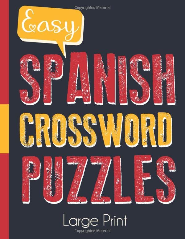 Easy Spanish Crossword Puzzles Large Print: Spanish Activity Book for Adults and Seniors to Learn new Words while Relaxing (Word Search Puzzles)