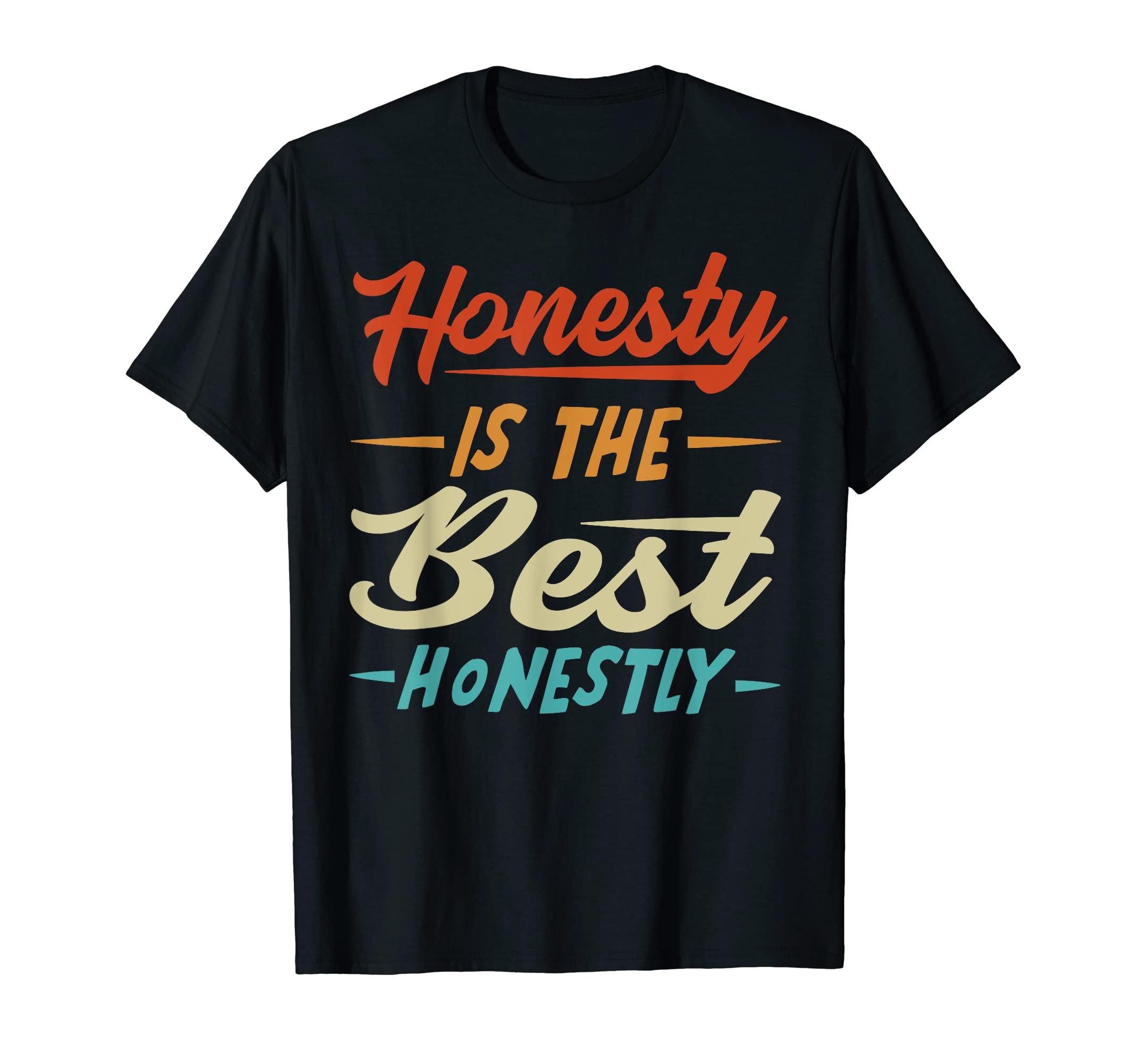 Honesty Is The Best Honestly T-Shirt
