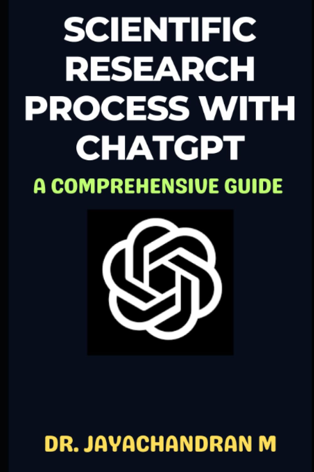 Scientific Research Process with ChatGPT: A Comprehensive Guide (ChatGPT for Research)