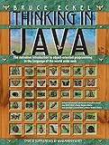 Thinking in Java: The definitive introduction to object-oriented programming in the language of the world wide web