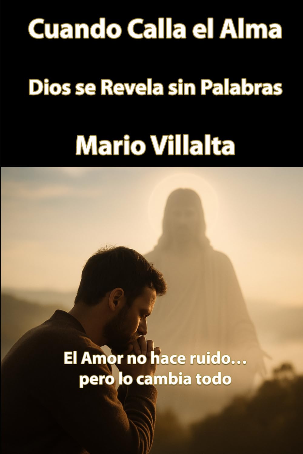 Cuando Calla el Alma: Dios se Revela sin Palabras