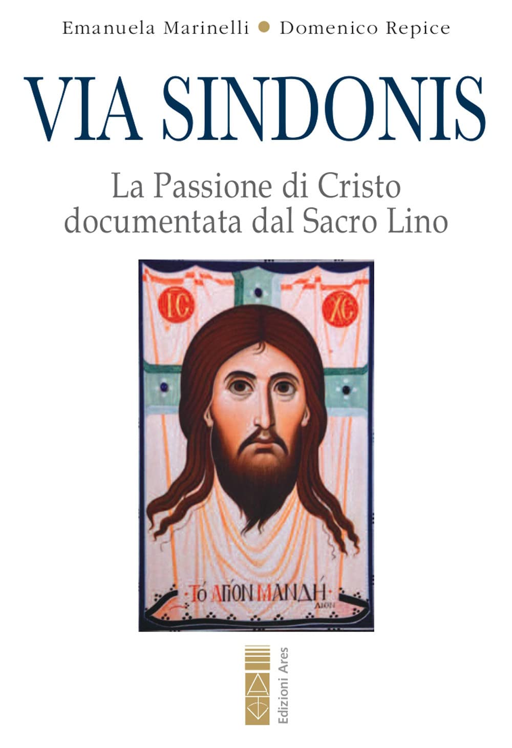 Via Sindonis. La Passione Di Cristo Documentata Dal Sacro Lino - 4