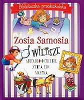 Zosia Samosia i wiersze. Biblioteczka przedszkolaka - Julian Tuwim, WLadysLaw BeLza, MaLgorzata Gintowt (twarda) [KSIÄLtKA] 8327430602 Book Cover