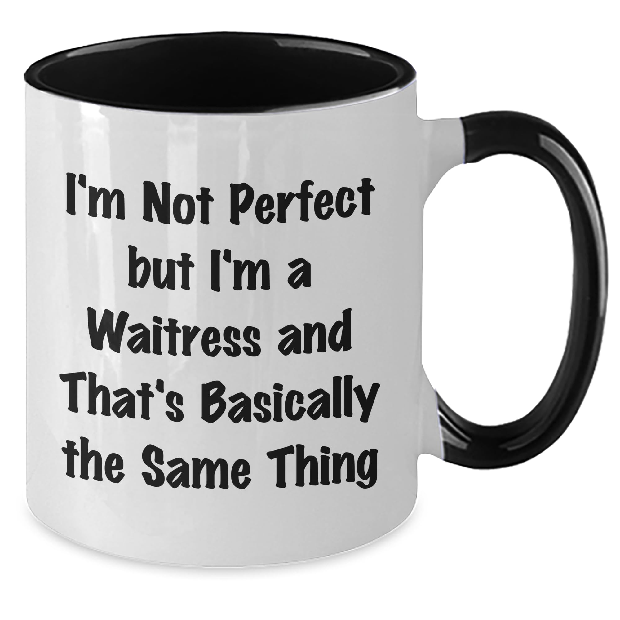 Waitress Two Tone Coffee Mug - I'm Not Perfect But I'm A Waitress And That's Basically The Same Thing Funny Graduation Gifts for Waitress