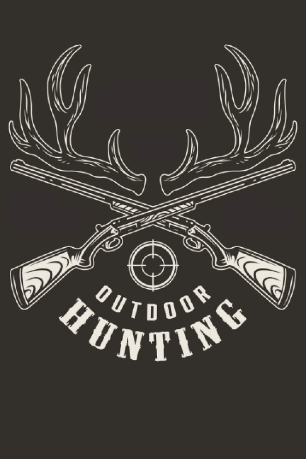 Outdoor Hunting Journal: The Ultimate Deer Hunting Log Book With Prompts - Deer Hunters Gift Ideas