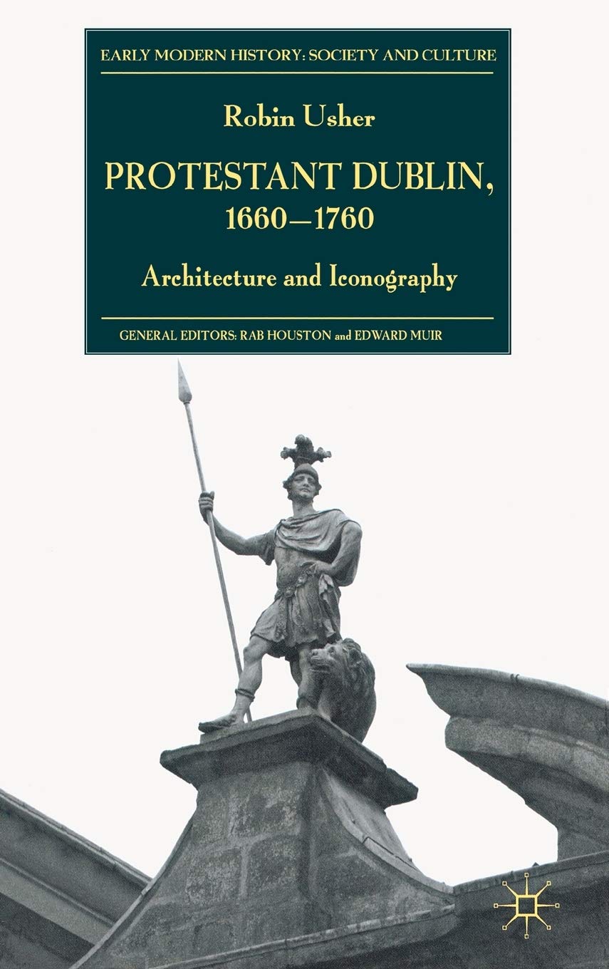 Protestant Dublin livre sur l'architecture et l'iconographie religieuse de 1660 à 1760