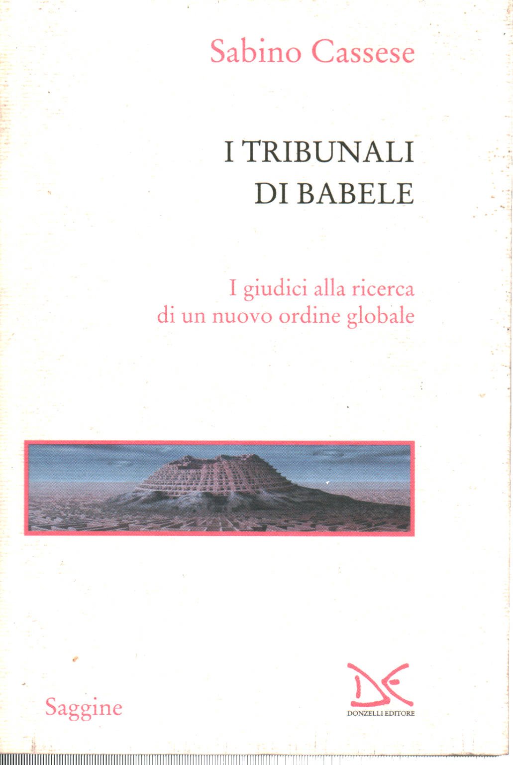 I Tribunali Di Babele. I Giudici Alla Ricerca Di Un Nuovo Ordine Globale - 4