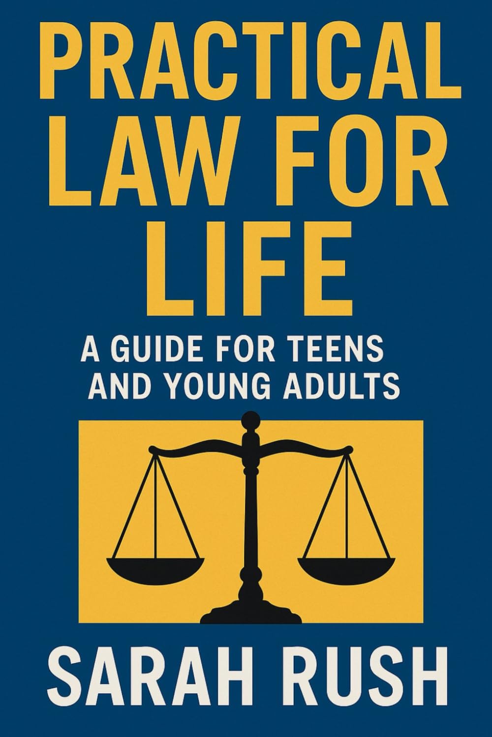 Practical Law for Life: A Guide for Teens and Young Adults