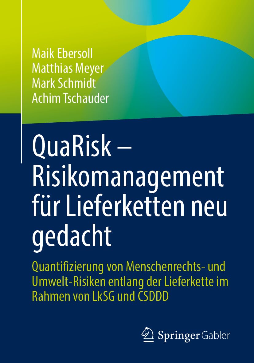 QuaRisk – Risikomanagement für Lieferketten neu gedacht: Quantifizierung von Menschenrechts- und Umweltrisiken entlang der Lieferkette im Rahmen von LkSG und CSDDD