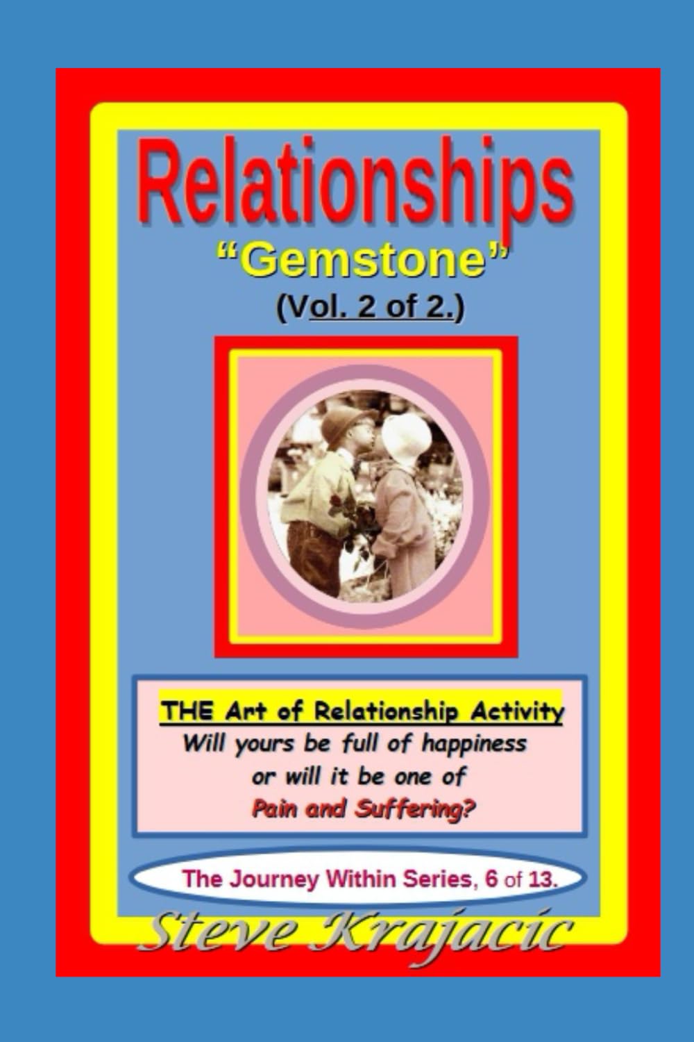 Relationships -"Gemstone" (Vol. #2 of 2): The Journey Within Series, Vol. #6 of 13.