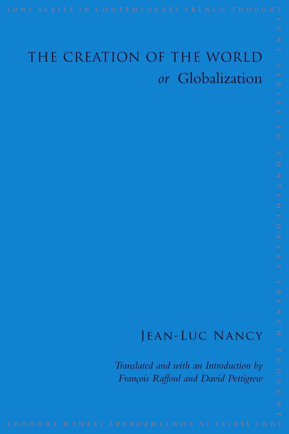 The Creation of the World or Globalization (SUNY Series in Contemporary French Thought)