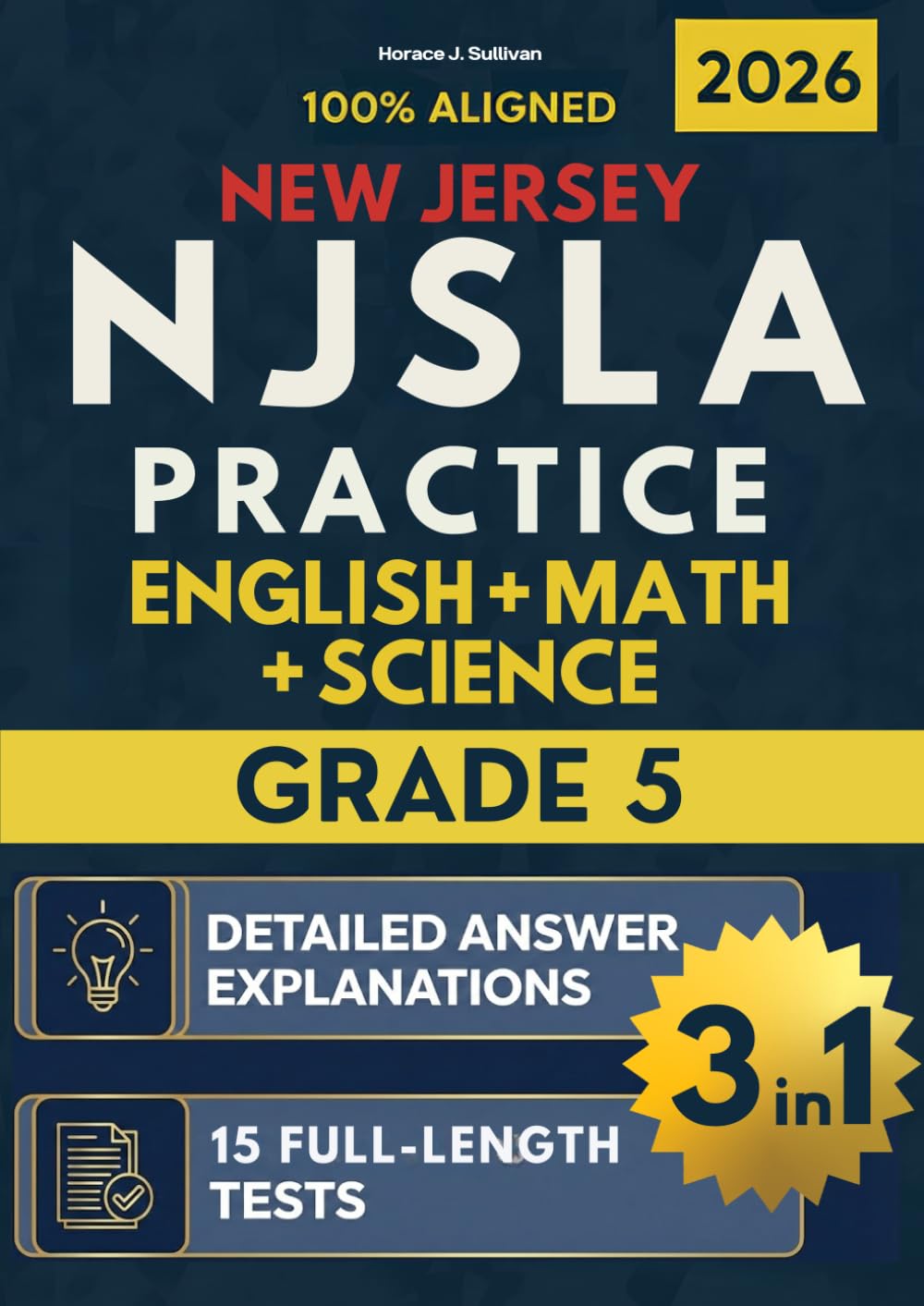 NJSLA Grade 5 ELA, Math & Science 3-in-1: 15 Practice Tests + High-Scoring Sample Essays + Cheat Sheets + Tricky Concepts Explained + Detailed Answer ... (New Jersey NJSLA Test Prep Series Grade 5)