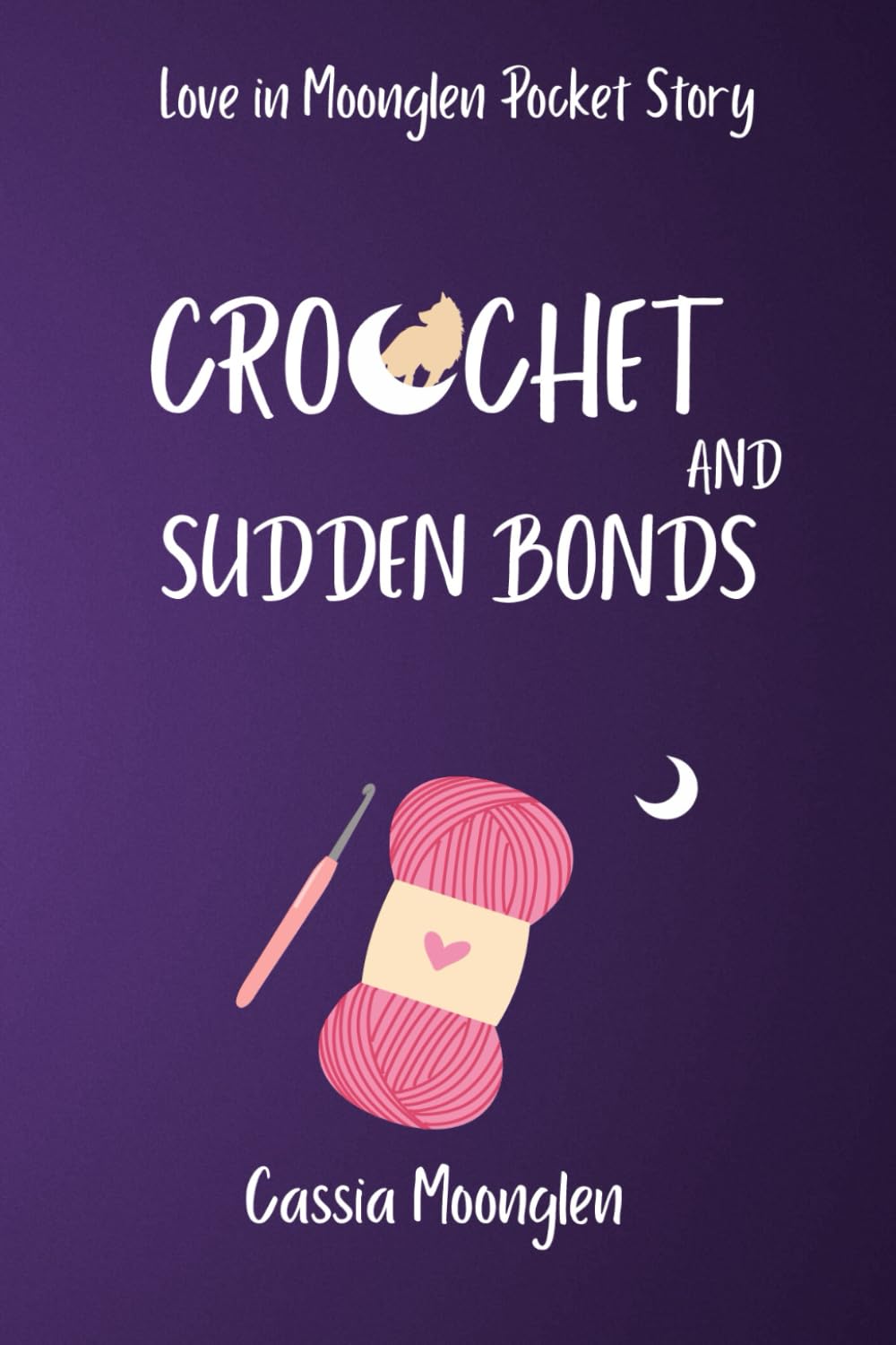 Crochet and Sudden Bonds: A small town surprise fated mates shifter romance (Love in Moonglen)
