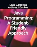 Java Programming: A Student-Friendly Approach