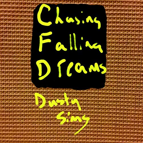 Dusty Sims Chasing Falling Dreams Music