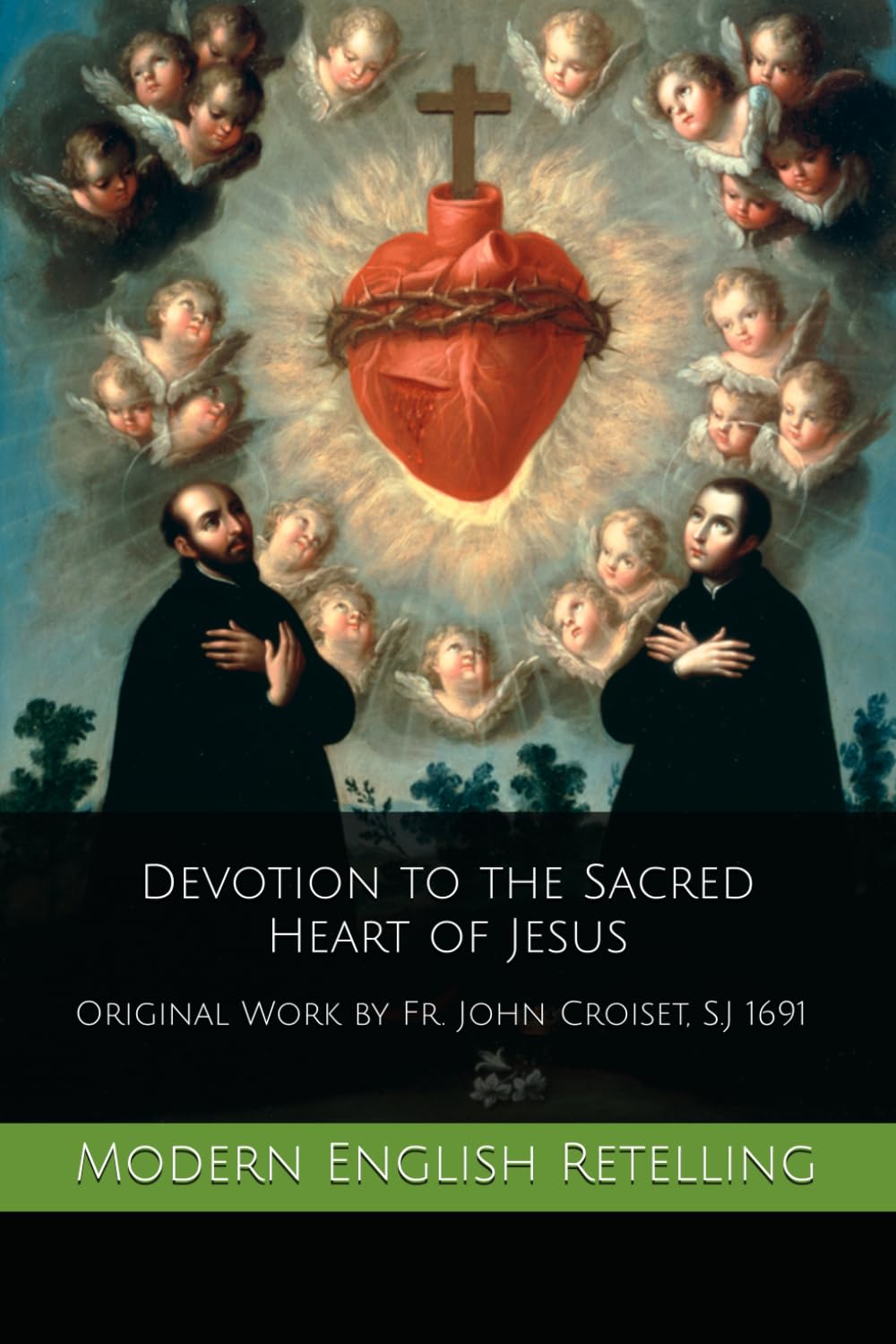 Devotion to the Sacred Heart of Jesus: Modern English Retelling