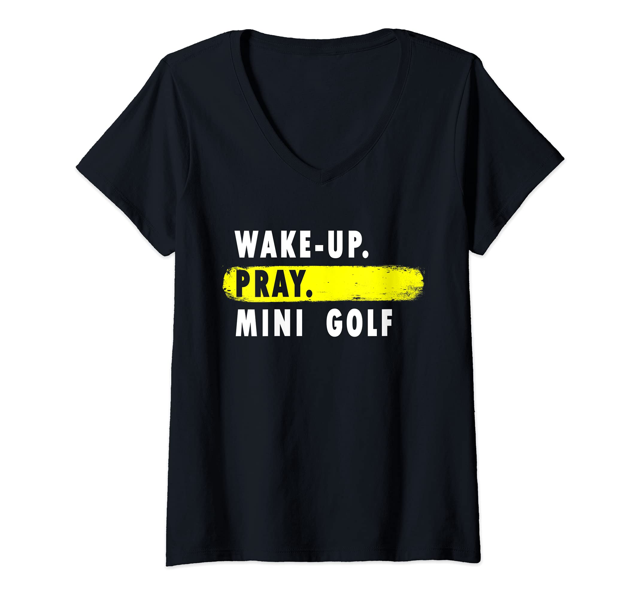 Womens Wake Up, Pray, Mini Golf - Novelty Hobby V-Neck T-Shirt, Black