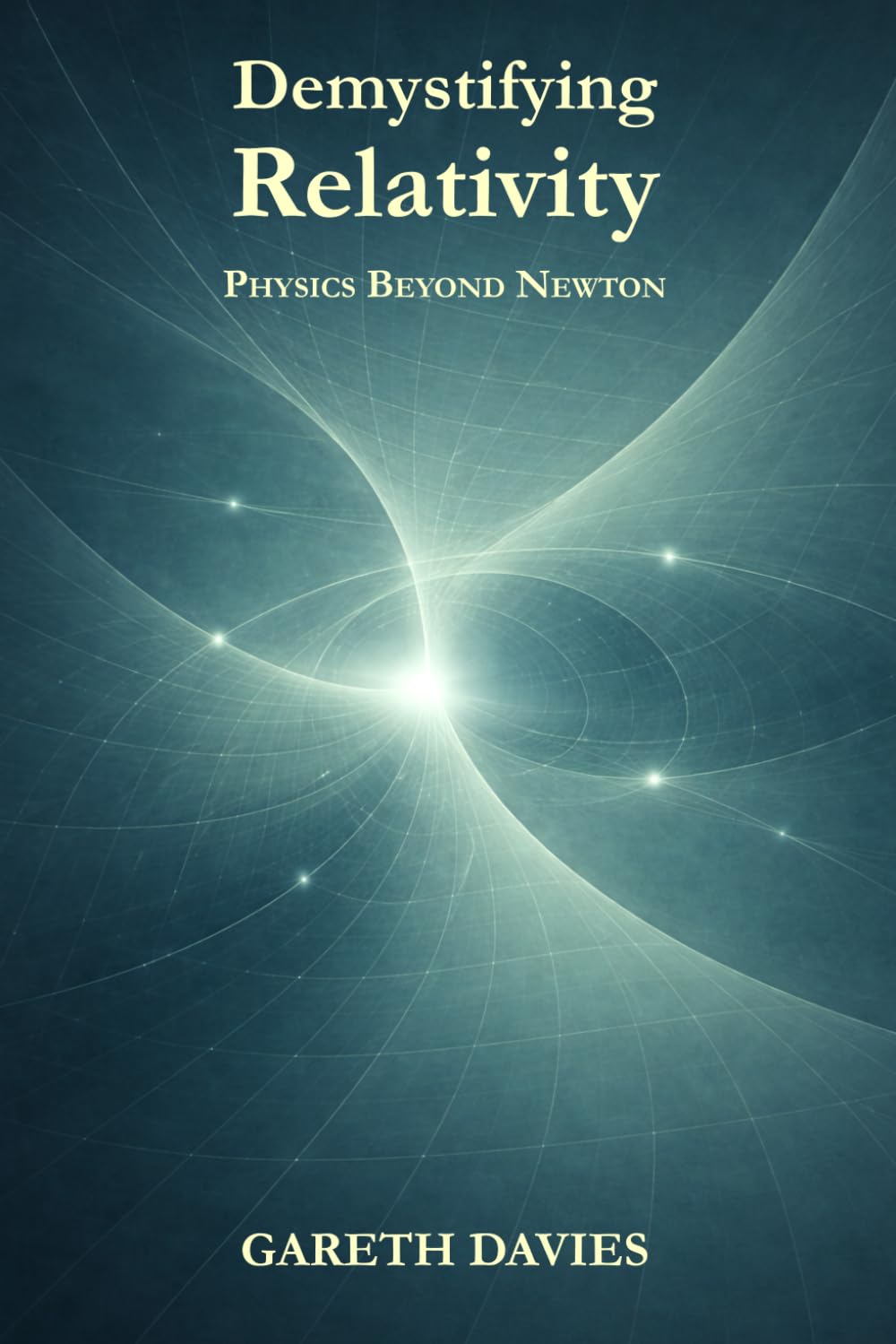 Demystifying Relativity: Physics Beyond Newton (Demystifying Science)