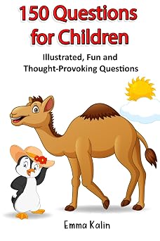 150 Questions For Children Illustrated, Fun and Thought-Provoking Questions