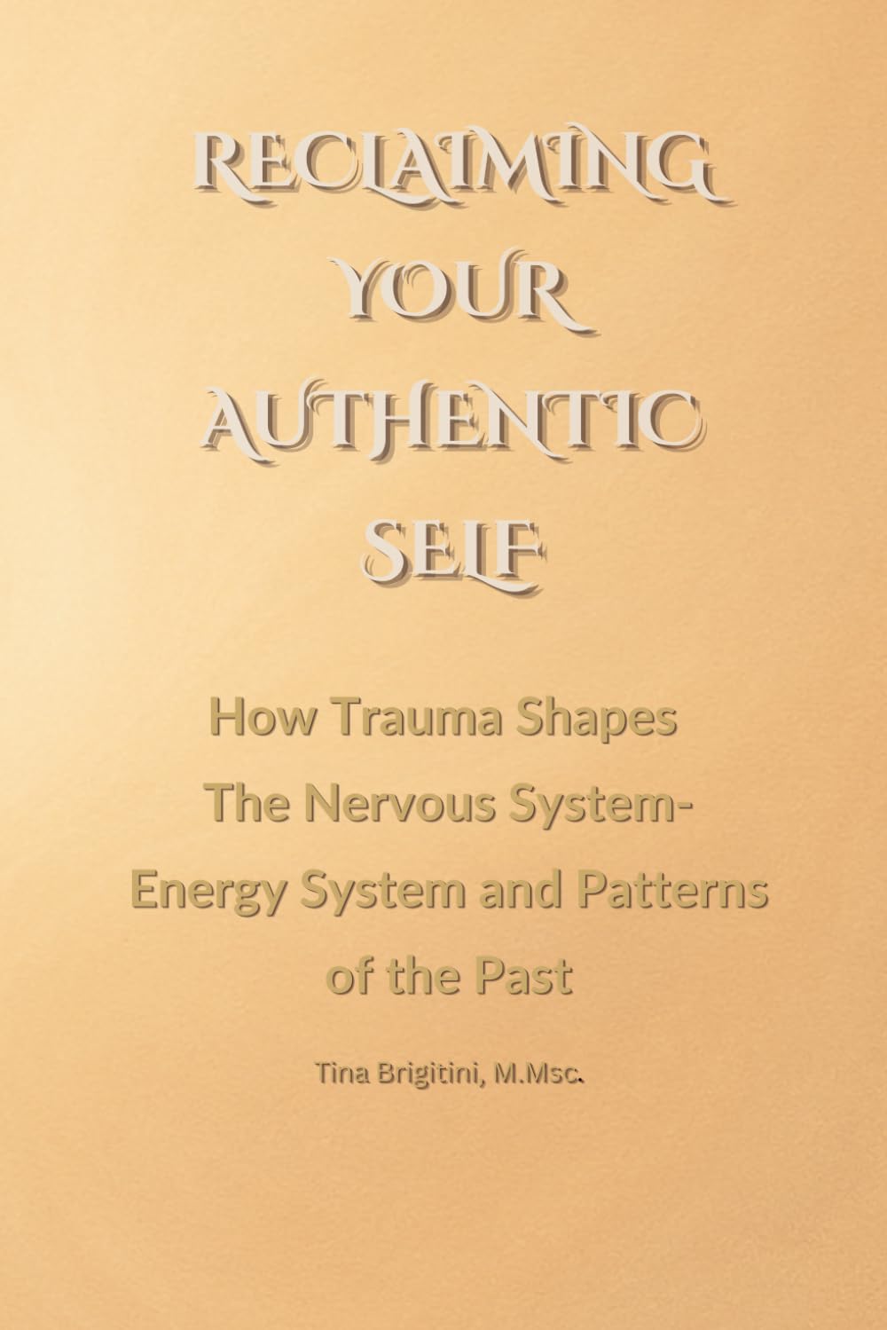 RECLAIMING YOUR AUTHENTIC SELF