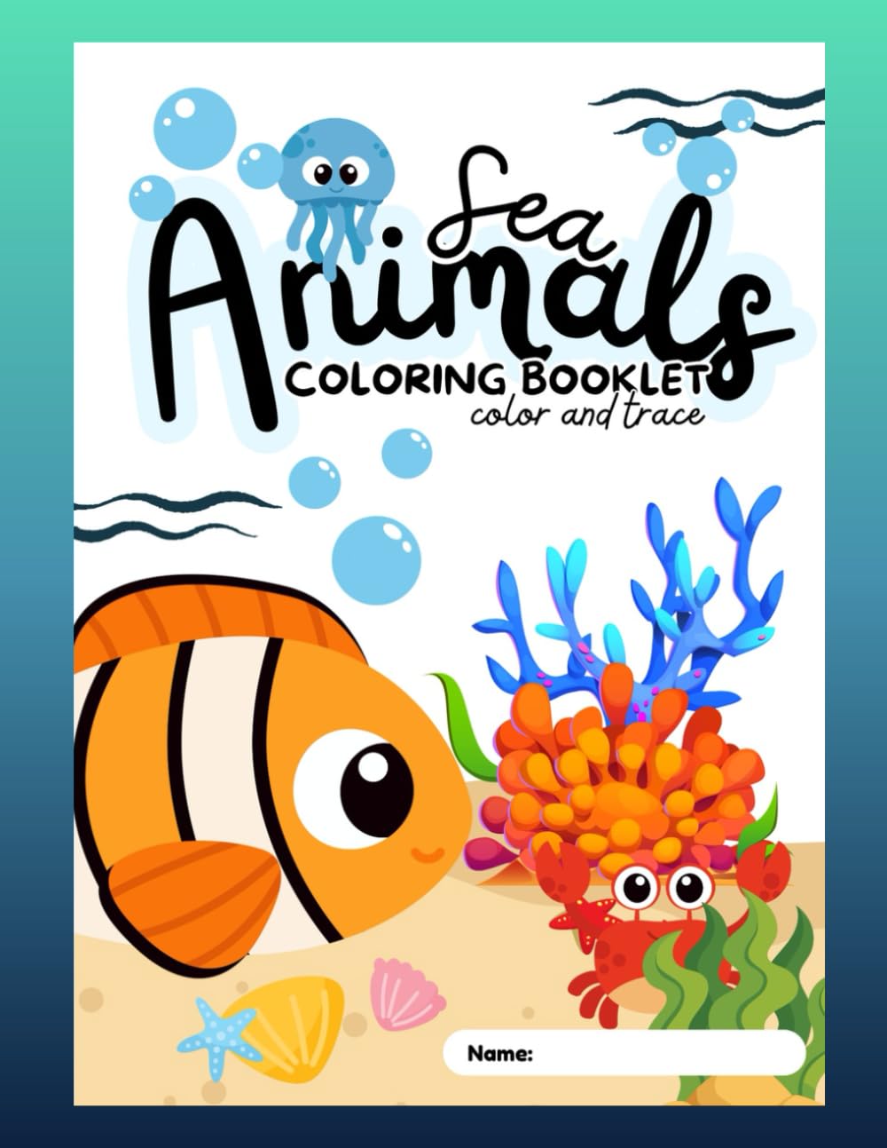 Sea Animals colouring Booklet: Colour & Trace