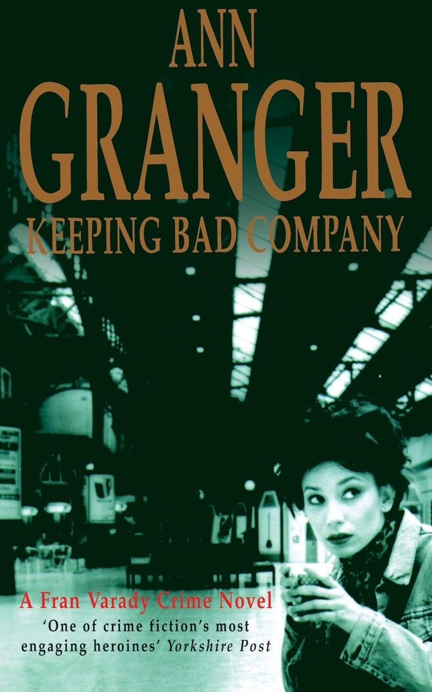 Keeping Bad Company (Fran Varady 2): A London crime novel of mystery and mistrust